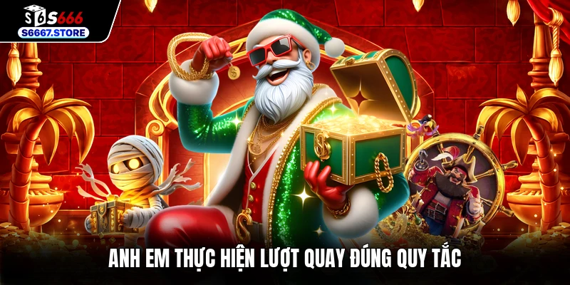 Anh em thực hiện lượt quay đúng quy tắc