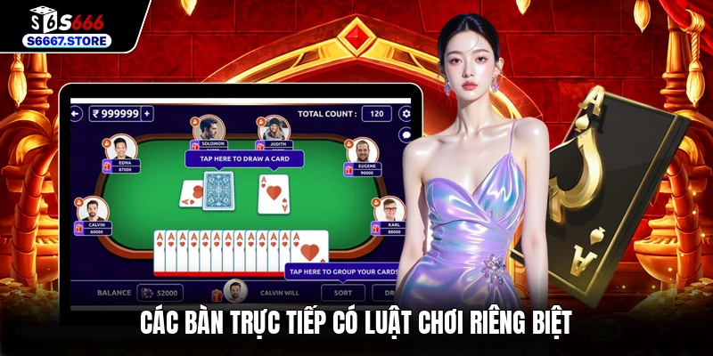 Các bàn trực tiếp có luật chơi riêng biệt