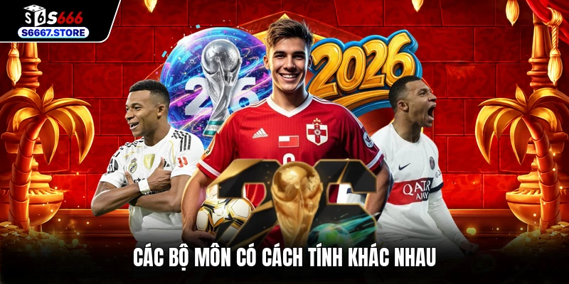 Các bộ môn có cách tính khác nhau