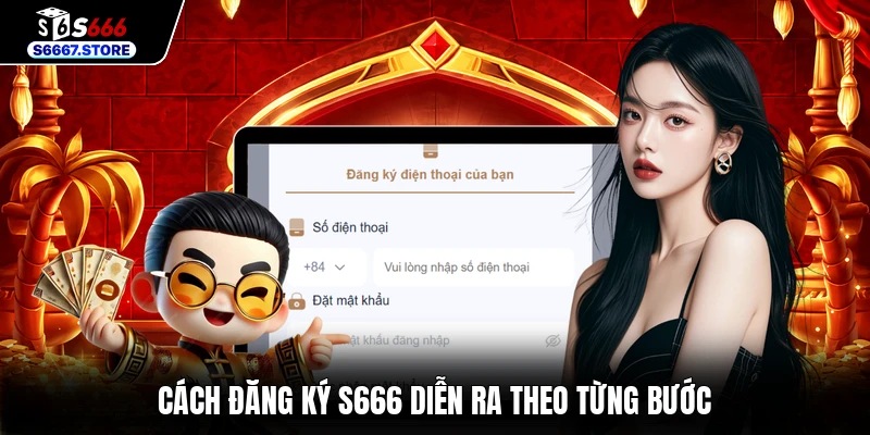 Cách đăng ký S666 diễn ra theo từng bước