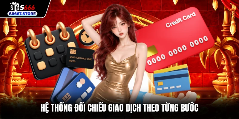 Hệ thống đối chiếu giao dịch theo từng bước