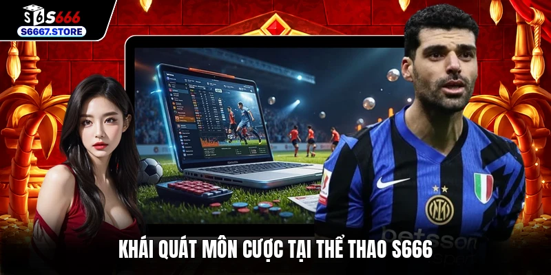 Khái quát môn cược tại thể thao S666