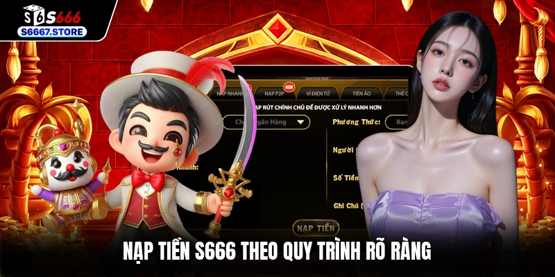 Nạp tiền S666 theo quy trình rõ ràng