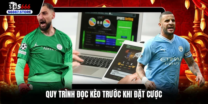 Quy trình đọc kèo trước khi đặt cược